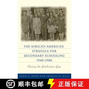 【3-4周达】The African American Struggle for Secondary Schooling, 1940-1980:: Closing the Graduation Gap [9780807752777]