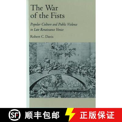 【3-4周达】The War of the Fists: Popular Culture and Public Violence in Late Renaissance Venice [9780195084047]