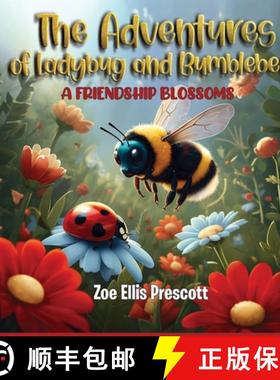 预订 The Adventures of Ladybug and Bumblebee: A Friendship Blossoms [9780984328437]