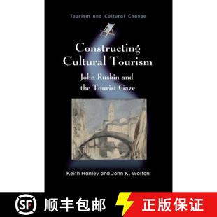 Ruskin Tourism and Gaze Constructing Tourist 4周达 9781845411541 Cultural the John