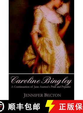 【3-4周达】Caroline Bingley: A Continuation of Jane Austen's Pride and Prejudice [9780615549507]