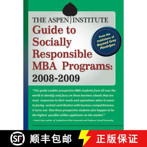 【3-4周达】The Aspen Institute Guide to Socially Responsible MBA Programs: 2008-2009 [9781576757659]