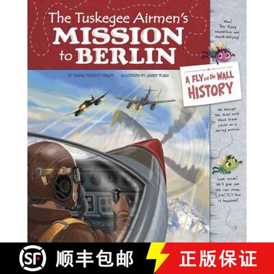 预订 The Tuskegee Airmen's Mission to Berlin: A Fly on the Wall History [9781515816003]