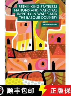 【3-4周达】Rethinking Stateless Nations and National Identity in Wales and the Basque Country [9783030082468]