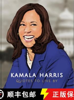 【3-4周达】Kamala Harris: Quotes to Live by: A Life-Affirming Collection of More Than 150 Quotes [9781800690752]