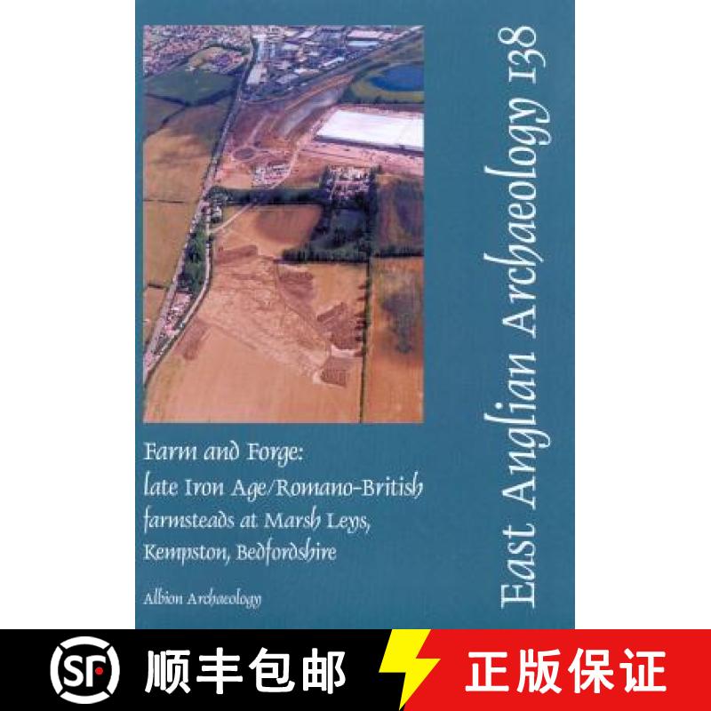 【3-4周达】EAA 138: Farm and Forge: Late Iron Age/Romano-British Farmsteads at Marsh Leys, Kempston, ... [9780955654633]