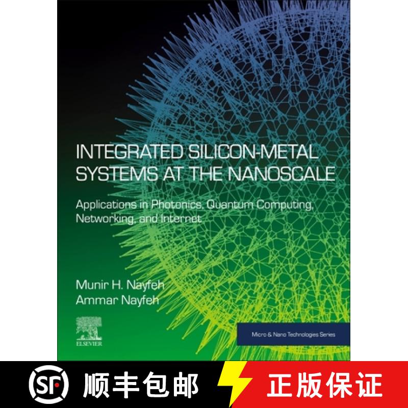 【3-4周达】Integrated Silicon-Metal Systems at the Nanoscale: Applications in Photonics, Quantum Comp... [9780443186738]
