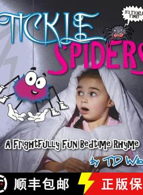 预订 Tickle Spiders: A Frightfully FUN Bedtime Rhyme [9780692650936]