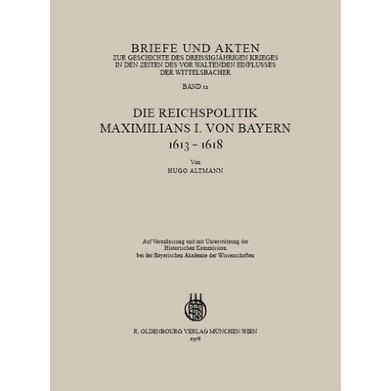 【4周达】Briefe Und Akten Zur Geschichte Des Dreissigjahrigen Krieges in Den Zeiten Des Vorwaltenden...[9783486445817]