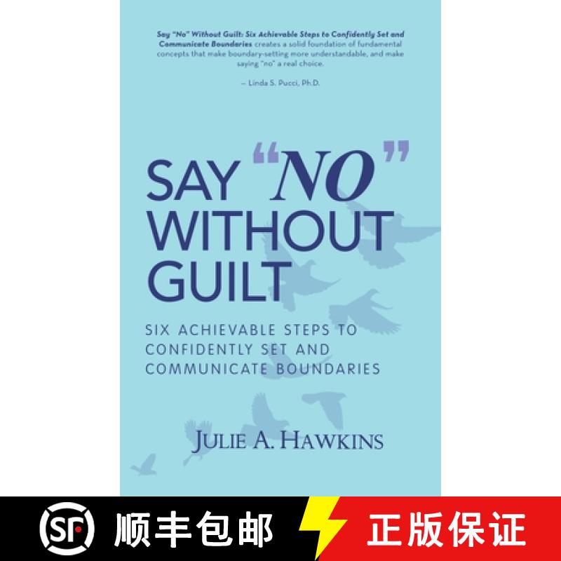 【3-4周达】Say No Without Guilt: Six Achievable Steps to Confidently Set and Communicate Boundaries [9781982235734]