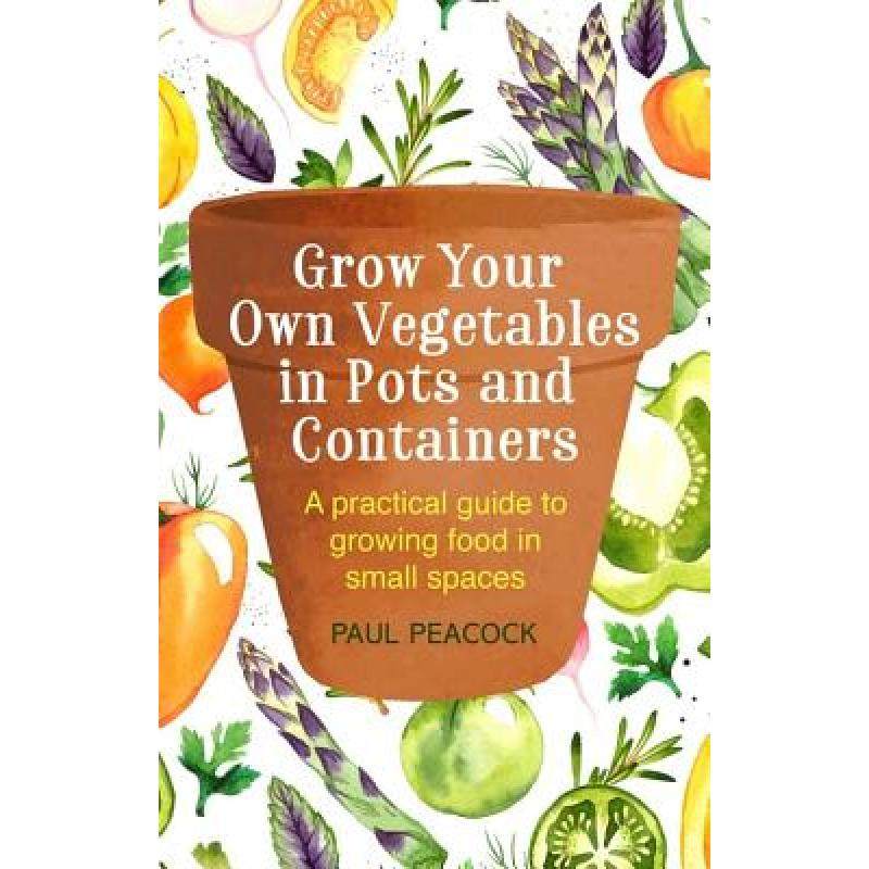 预订 grow your own vegetables in pots and. [9781472137050]
