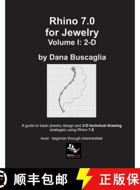 预订 Rhino 7.0 for Jewelry Volume I: 2-D: Intro to Rhino. Basic Rhino Commands.  2-Dimensional Drawin... [9781716035357]