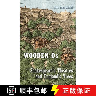 【3-4周达】精装 Wooden Os : Shakespeare&rsquo;s Theatres and England&rsquo;s Trees [9781442646001]
