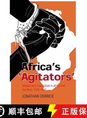 【3-4周达】Africa's Agitators: Militant Anti-colonialism in Africa and the West, 1918-1939 [9781850659365]