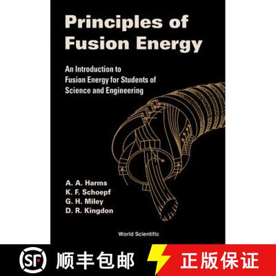 【3-4周达】Principles Of Fusion Energy: An Introduction To Fusion Energy For Students Of Science And ... [9789810243357]