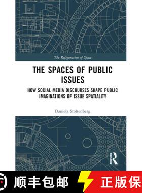 【3-4周达】The Spaces of Public Issues: How Social Media Discourses Shape Public Imaginations of Issu... [9781032550893]
