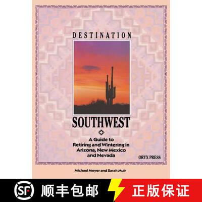 【3-4周达】DESTINATION SOUTHWEST: A Guide to Retiring and Wintering in Arizona, New Mexico, and Nevada [9780897746076]
