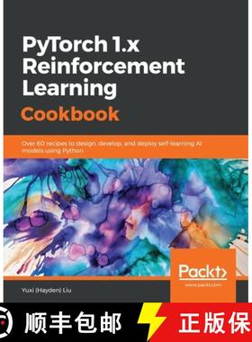 预订 PyTorch 1.x Reinforcement Learning Cookbook: Over 60 recipes to design, develop, and deploy self... [9781838551964]