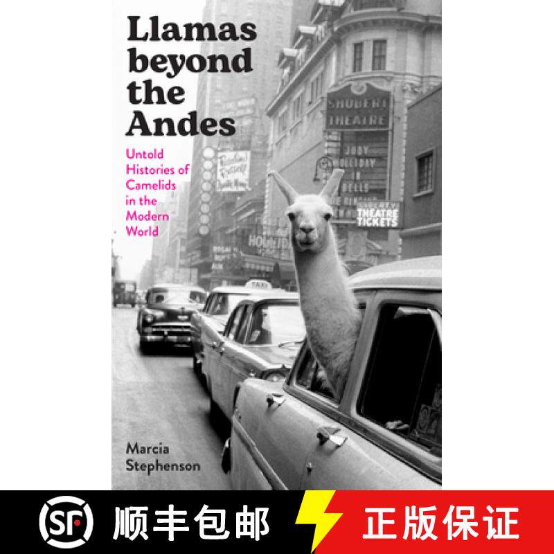 【3-4周达】Llamas Beyond the Andes: Untold Histories of Camelids in the Modern World [9781477328408]