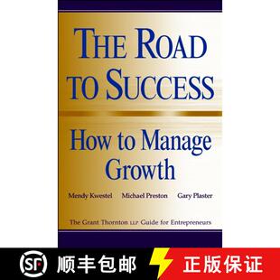 【3-4周达】The Grant Thornton Llp Guide For Entrepreneurs: The Road To Success: How To Manage Growth ... [9780471296881]