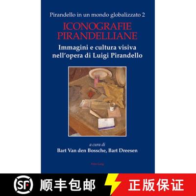 【3-4周达】Pirandello in un mondo globalizzato 2 : Iconografie pirandelliane. Immagini e cultura visi... [9781789975703]