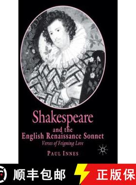 【3-4周达】Shakespeare and the English Renaissance Sonnet : Verses of Feigning Love [9780333683712]