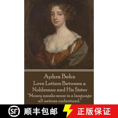 【3-4周达】Aphra Behn - Love Letters Between a Nobleman and His Sister: Money speaks sense in a langu... [9781785431661]