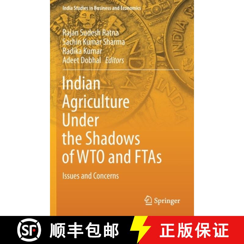 【3-4周达】Indian Agriculture Under the Shadows of WTO and FTAs : Issues and Concerns [9789813368569]