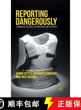 【3-4周达】Reporting Dangerously : Journalist Killings, Intimidation and Security [9781137406699]
