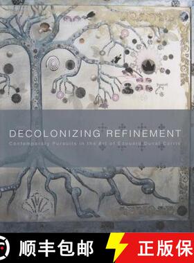 【3-4周达】Decolonizing Refinement: Contemporary Pursuits in the Art of Edouard Duval-Carrié [9781889282350]