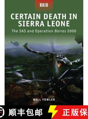 预订 Certain Death in Sierra Leone: The SAS and Operation Barras 2000 [9781846038501]