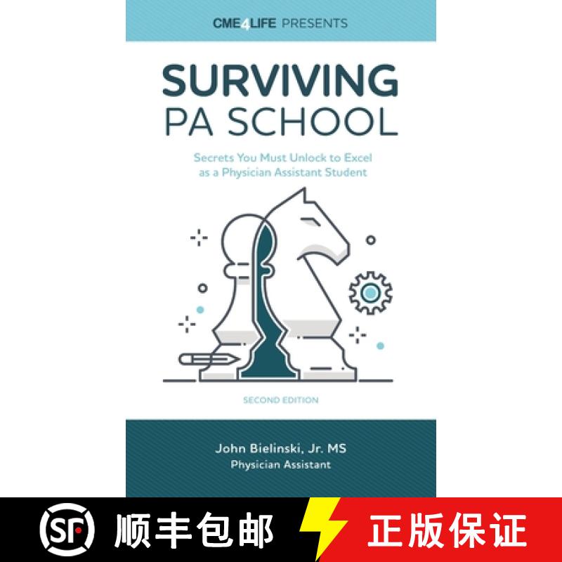 【3-4周达】Surviving PA School: Secrets You Must Unlock to Excel as a Physician Assistant Student [9781939418982]