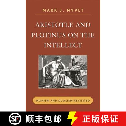 【3-4周达】精装 Aristotle and Plotinus on the Intellect : Monism and Dualism Revisited [9780739167755]