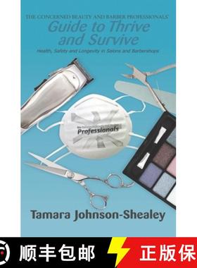 预订 The Concerned Beauty and Barber Professionals' Guide to Thrive and Survive: Health, Safety and L... [9780692037041]