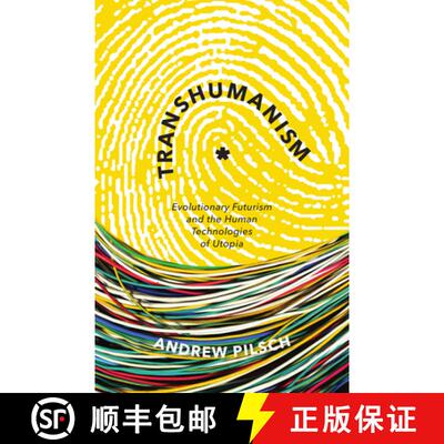 【3-4周达】Transhumanism: Evolutionary Futurism and the Human Technologies of Utopia [9781517901028]