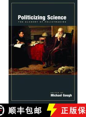 预订 Politicizing Science, Volume 517: The Alchemy of Policymaking [9780817939328]