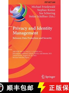【3-4周达】Privacy and Identity Management. Between Data Protection and Security: 16th IFIP WG 9.2, 9... [9783030990992]