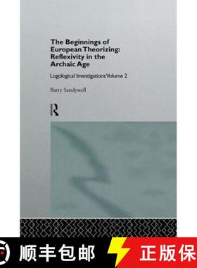 【3-4周达】The Beginnings of European Theorizing: Reflexivity in the Archaic Age : Logological Invest... [9781138879959]