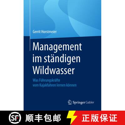 【3-4周达】Management im ständigen Wildwasser: Was Führungskräfte vom Kajakfahren lernen können (... [9783658132101]