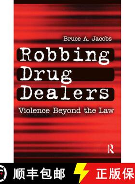【3-4周达】Robbing Drug Dealers : Violence beyond the Law [9780202306483]