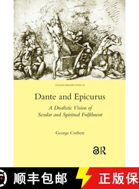 【3-4周达】Dante and Epicurus: A Dualistic Vision of Secular and Spiritual Fulfilment [9781907975790]