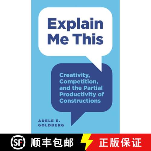 【3-4周达】Explain Me This – Creativity, Competition, and the Partial Productivity of Constructions [9780691174266]