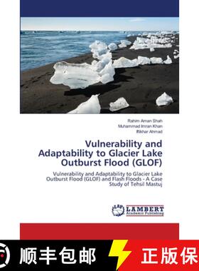 预订 Vulnerability and Adaptability to Glacier Lake Outburst Flood (GLOF) [9786203580587]