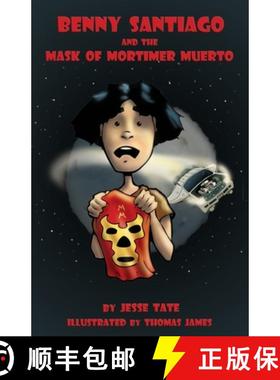 【3-4周达】Benny Santiago And The Mask Of Mortimer Muerto [9780982114551]
