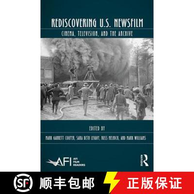 【3-4周达】精装 Rediscovering U.S. Newsfilm: Cinema, Television, and the Archive [9781138699458]