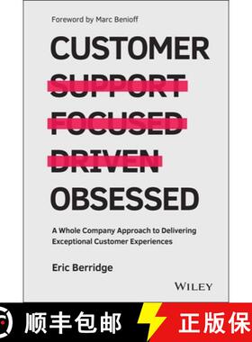 【3-4周达】Customer Obsessed: A Whole Company Approach To Delivering Exceptional Customer Experiences... [9781119326038]