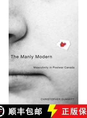 【3-4周达】The Manly Modern: Masculinity in Postwar Canada [9780774812757]