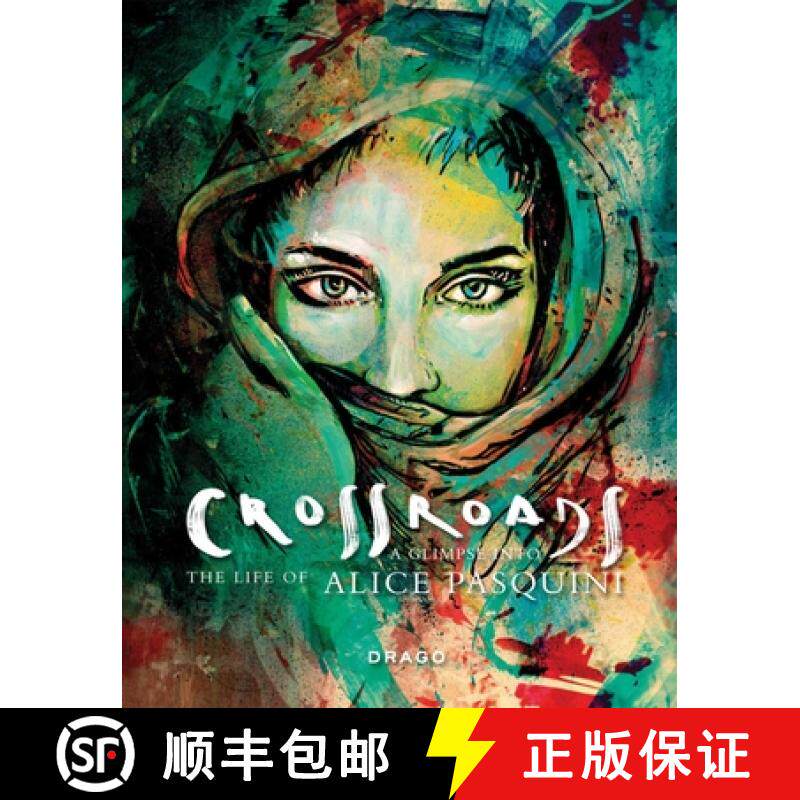 Crossroads : A Glimpse into the Life of Alice Pasquini [9788898565528]