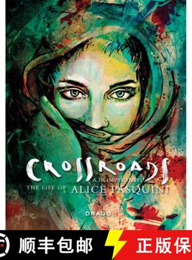 Crossroads : A Glimpse into the Life of Alice Pasquini [9788898565528]