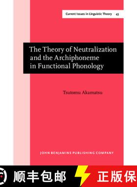 【3-4周达】Theory of Neutralization and the Archiphoneme in Functional Phonology [9789027235374]